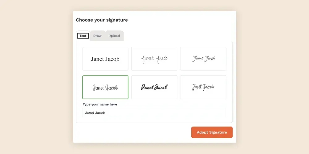  With the Text signature style, you can type your name and select from the pre-formatted styles and recreate your wet signature.